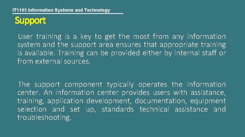 IT 1105 Information Systems and Technology Support User training is a key to get