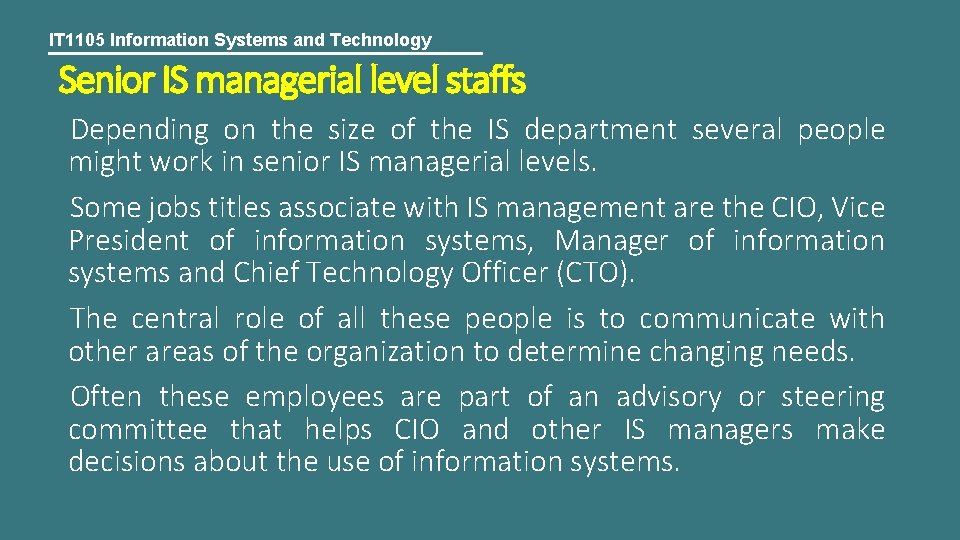 IT 1105 Information Systems and Technology Senior IS managerial level staffs Depending on the