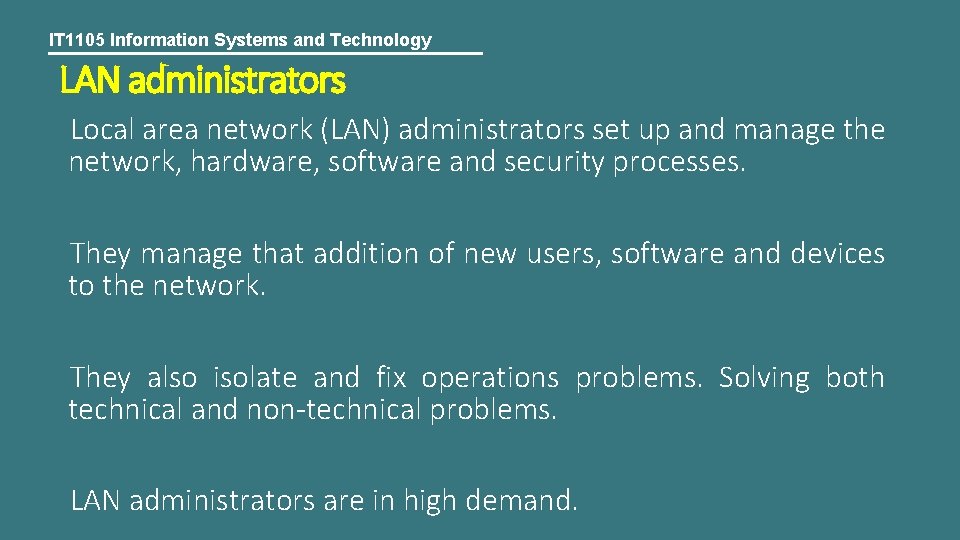 IT 1105 Information Systems and Technology LAN administrators Local area network (LAN) administrators set