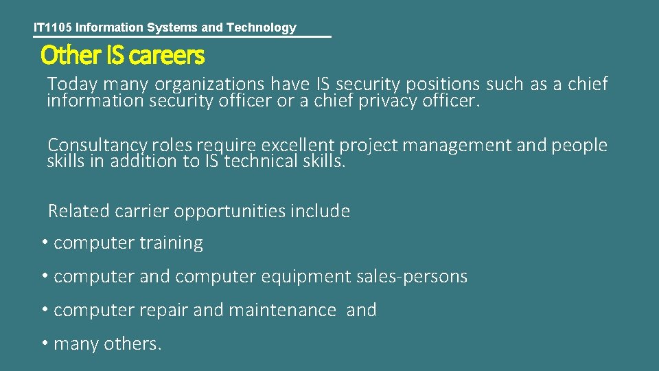 IT 1105 Information Systems and Technology Other IS careers Today many organizations have IS