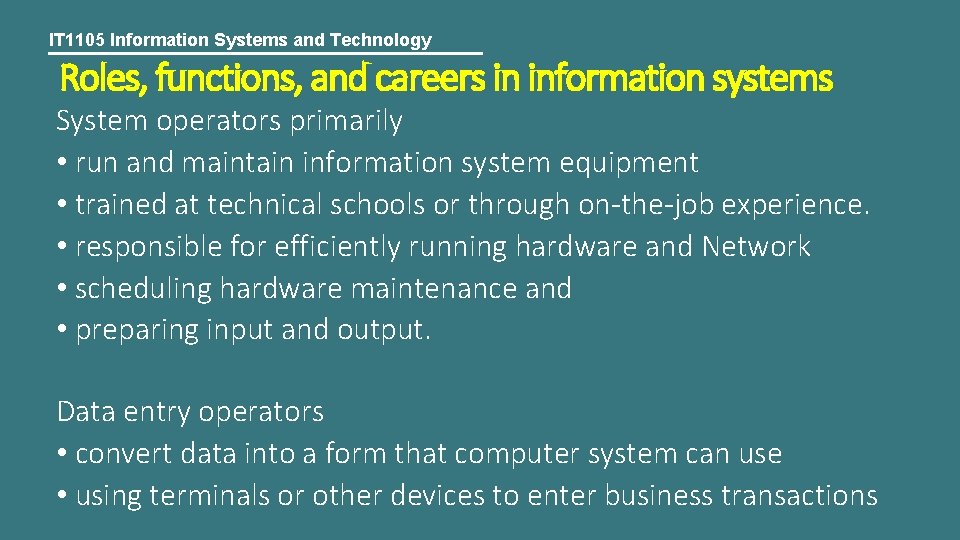 IT 1105 Information Systems and Technology Roles, functions, and careers in information systems System