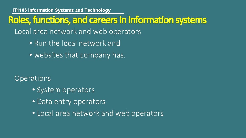 IT 1105 Information Systems and Technology Roles, functions, and careers in information systems Local