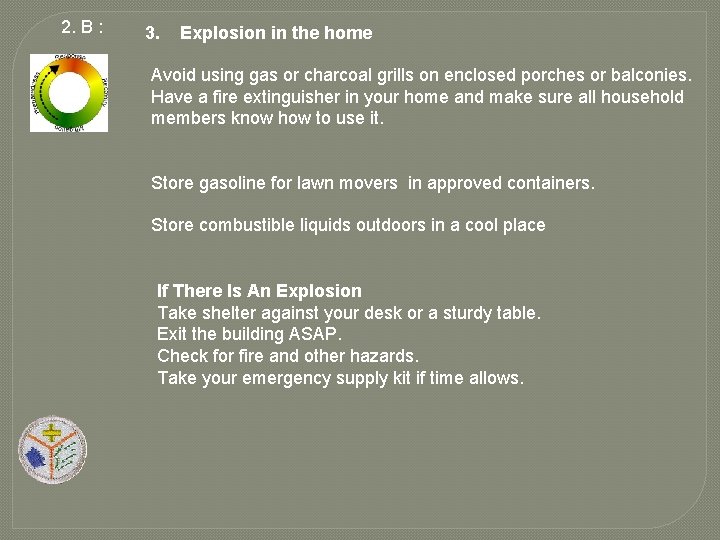 2. B : 3. Explosion in the home Avoid using gas or charcoal grills