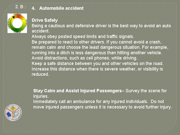 2. B : 4. Automobile accident Drive Safely Being a cautious and defensive driver