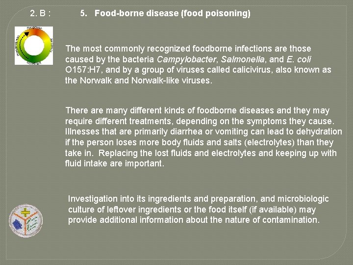 2. B : 5. Food-borne disease (food poisoning) The most commonly recognized foodborne infections