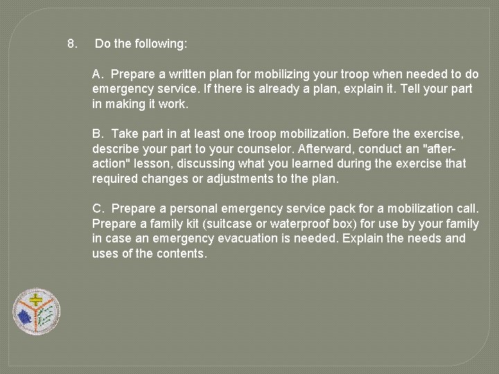 8. Do the following: A. Prepare a written plan for mobilizing your troop when