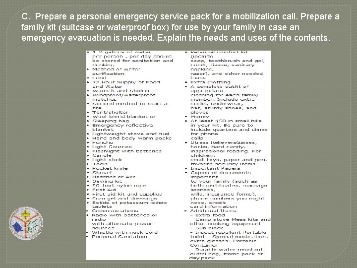 C. Prepare a personal emergency service pack for a mobilization call. Prepare a family