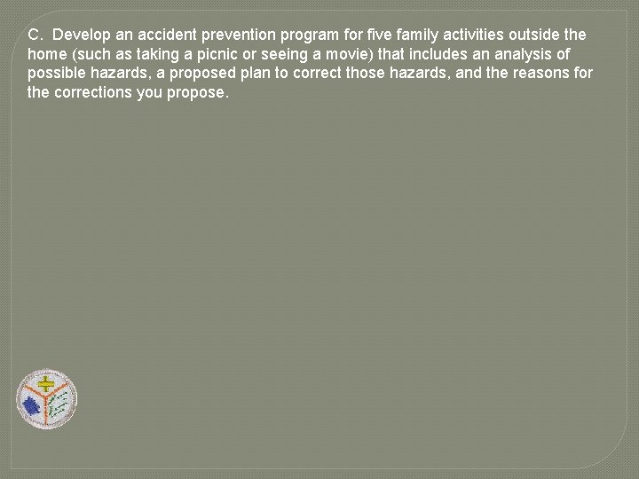C. Develop an accident prevention program for five family activities outside the home (such