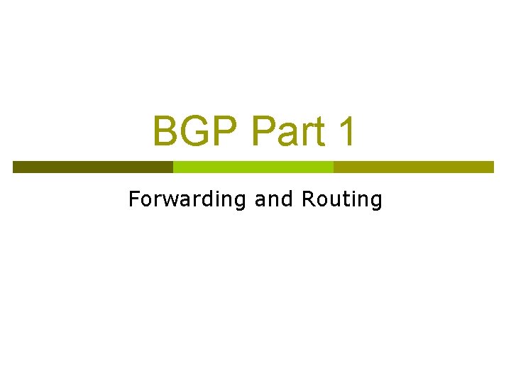 BGP Part 1 Forwarding and Routing 