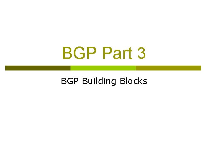 BGP Part 3 BGP Building Blocks 