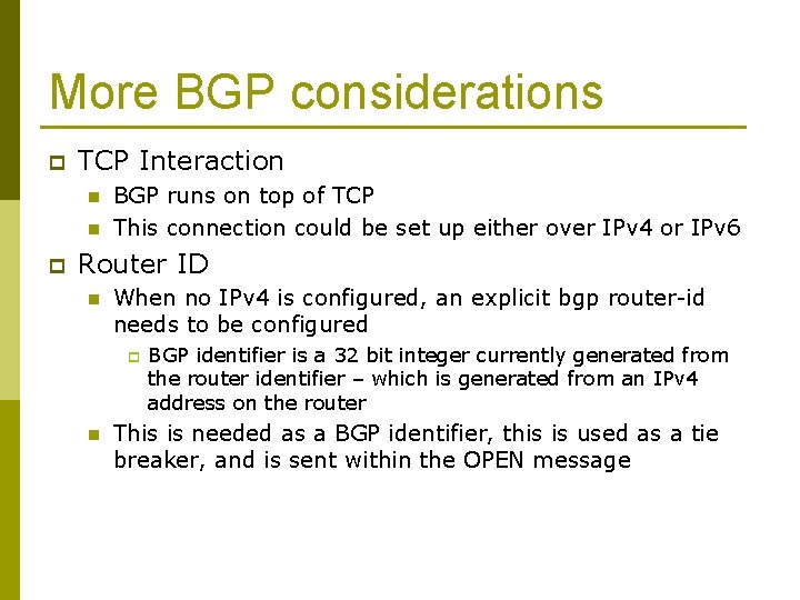 More BGP considerations p TCP Interaction n n p BGP runs on top of