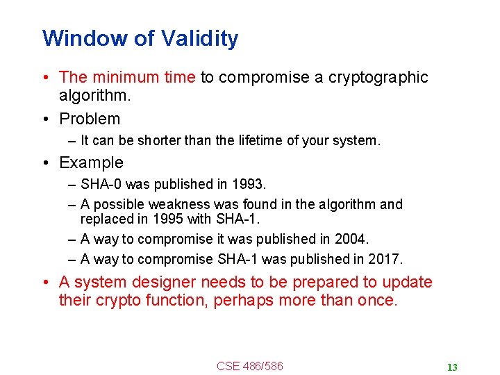 Window of Validity • The minimum time to compromise a cryptographic algorithm. • Problem