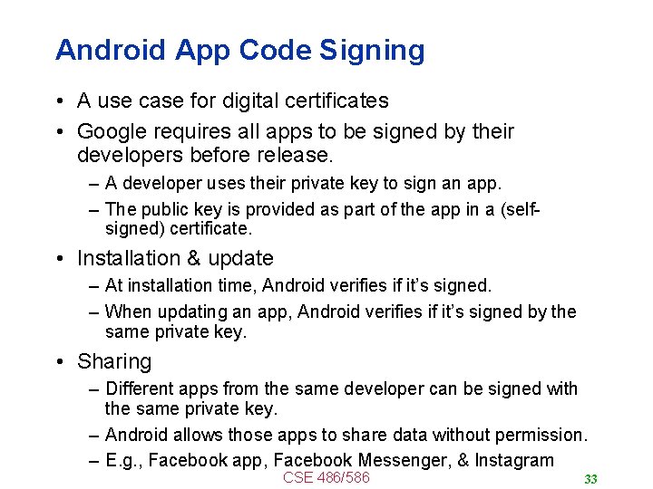 Android App Code Signing • A use case for digital certificates • Google requires