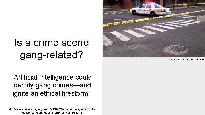 Is a crime scene gang-related? “Artificial intelligence could identify gang crimes—and ignite an ethical