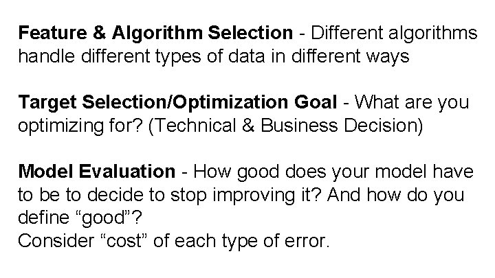 Feature & Algorithm Selection - Different algorithms handle different types of data in different