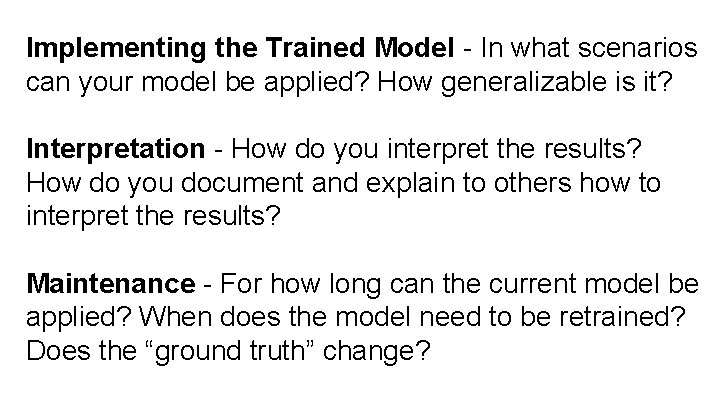 Implementing the Trained Model - In what scenarios can your model be applied? How