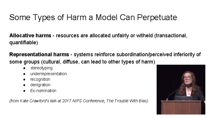 Some Types of Harm a Model Can Perpetuate Allocative harms - resources are allocated