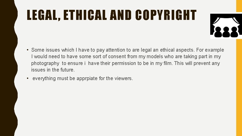 LEGAL, ETHICAL AND COPYRIGHT • Some issues which I have to pay attention to