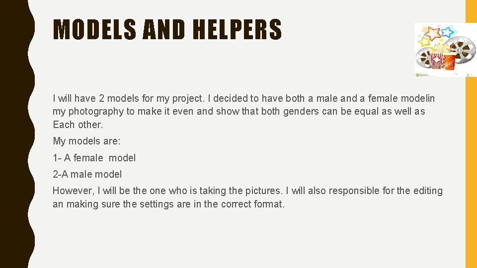 MODELS AND HELPERS I will have 2 models for my project. I decided to