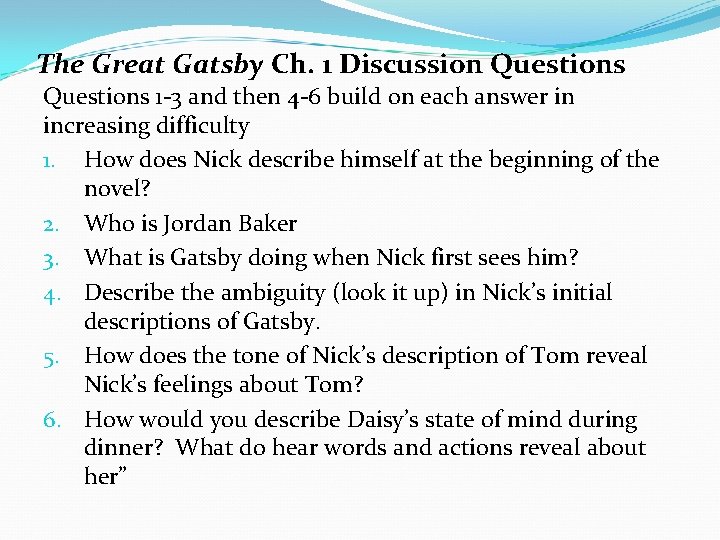 The Great Gatsby Ch. 1 Discussion Questions 1 -3 and then 4 -6 build