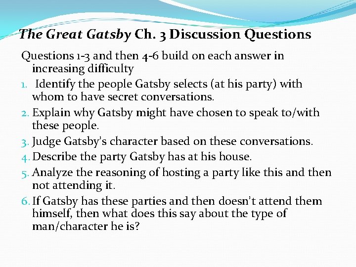 The Great Gatsby Ch. 3 Discussion Questions 1 -3 and then 4 -6 build