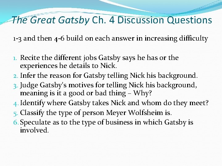 The Great Gatsby Ch. 4 Discussion Questions 1 -3 and then 4 -6 build