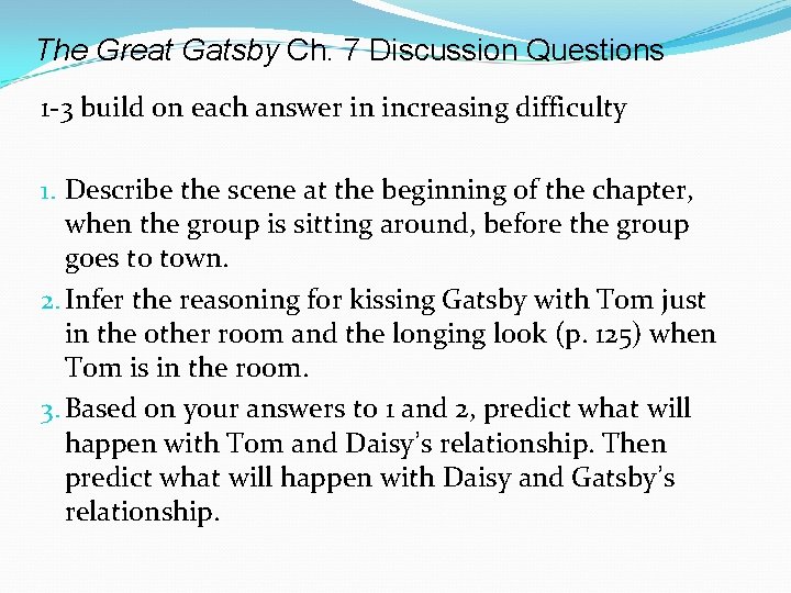 The Great Gatsby Ch. 7 Discussion Questions 1 -3 build on each answer in