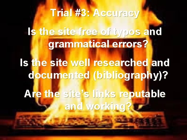 Trial #3: Accuracy Is the site free of typos and grammatical errors? Is the