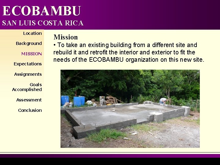 ECOBAMBU SAN LUIS COSTA RICA Location Background MISSION Expectations Assignments Goals Accomplished Assessment Conclusion