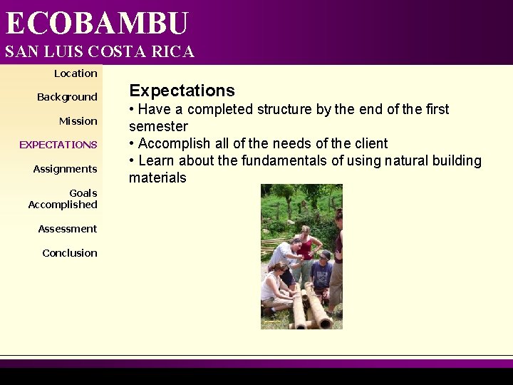 ECOBAMBU SAN LUIS COSTA RICA Location Background Mission EXPECTATIONS Assignments Goals Accomplished Assessment Conclusion