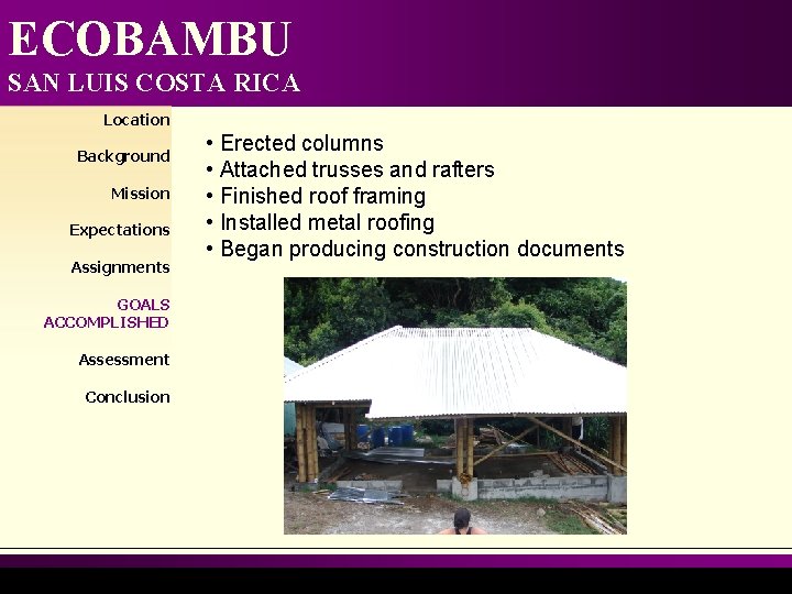 ECOBAMBU SAN LUIS COSTA RICA Location Background Mission Expectations Assignments GOALS ACCOMPLISHED Assessment Conclusion