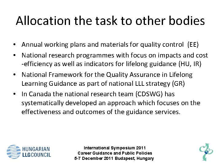 Allocation the task to other bodies • Annual working plans and materials for quality