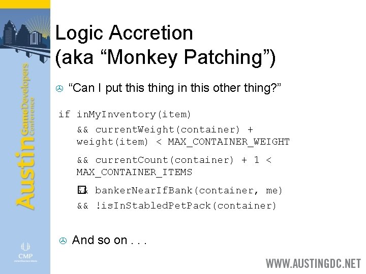 Logic Accretion (aka “Monkey Patching”) > “Can I put this thing in this other