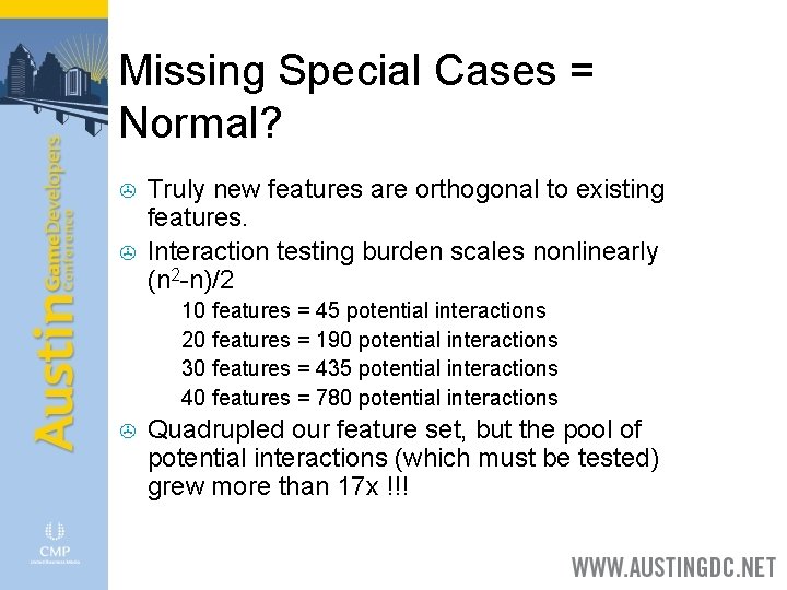 Missing Special Cases = Normal? > > Truly new features are orthogonal to existing