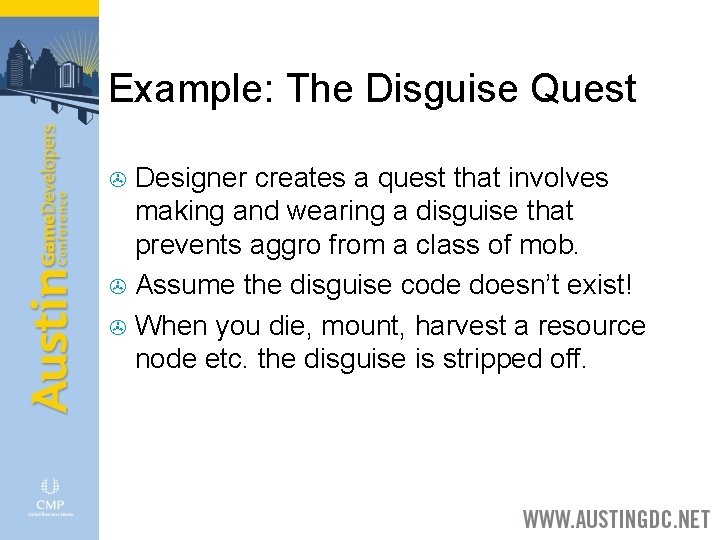 Example: The Disguise Quest Designer creates a quest that involves making and wearing a