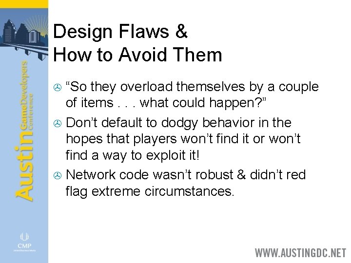 Design Flaws & How to Avoid Them “So they overload themselves by a couple