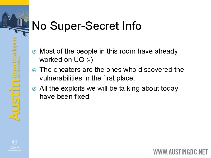 No Super-Secret Info > > > Most of the people in this room have