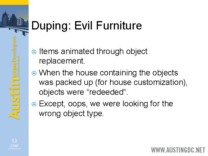 Duping: Evil Furniture Items animated through object replacement. > When the house containing the