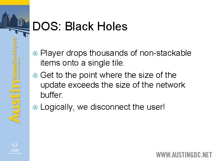 DOS: Black Holes Player drops thousands of non-stackable items onto a single tile. >