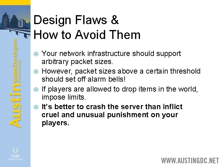 Design Flaws & How to Avoid Them > > Your network infrastructure should support