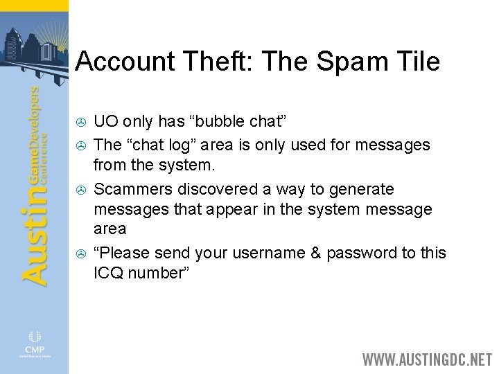 Account Theft: The Spam Tile > > UO only has “bubble chat” The “chat