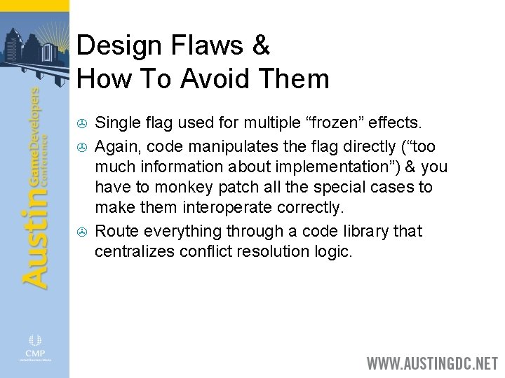 Design Flaws & How To Avoid Them > > > Single flag used for