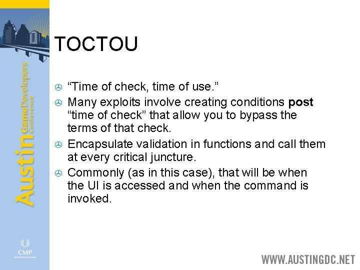 TOCTOU > > “Time of check, time of use. ” Many exploits involve creating