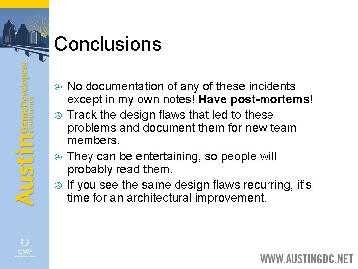 Conclusions > > No documentation of any of these incidents except in my own