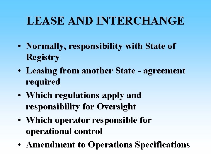 LEASE AND INTERCHANGE • Normally, responsibility with State of Registry • Leasing from another