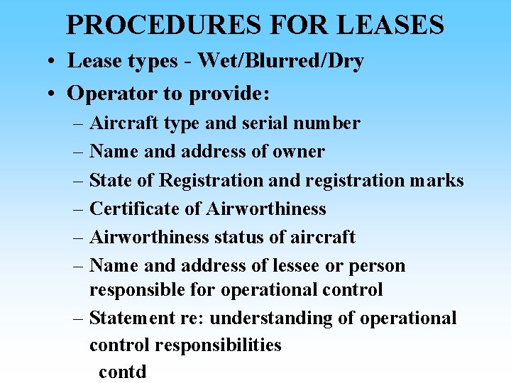 PROCEDURES FOR LEASES • Lease types - Wet/Blurred/Dry • Operator to provide: – Aircraft