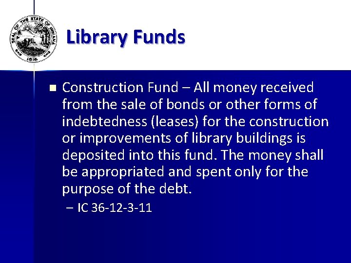 Library Funds n Construction Fund – All money received from the sale of bonds