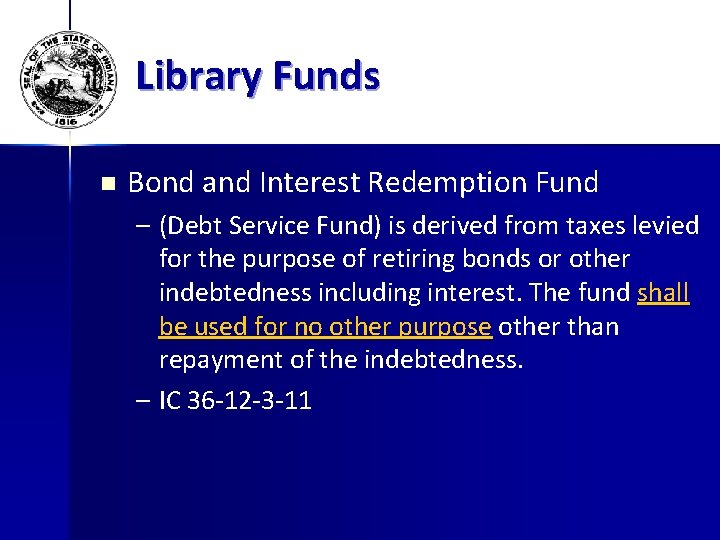 Library Funds n Bond and Interest Redemption Fund – (Debt Service Fund) is derived