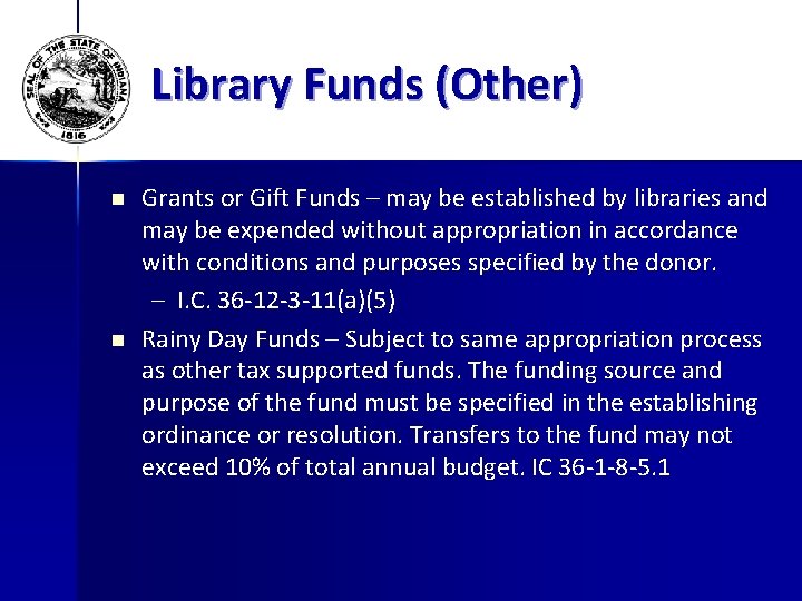 Library Funds (Other) n n Grants or Gift Funds – may be established by