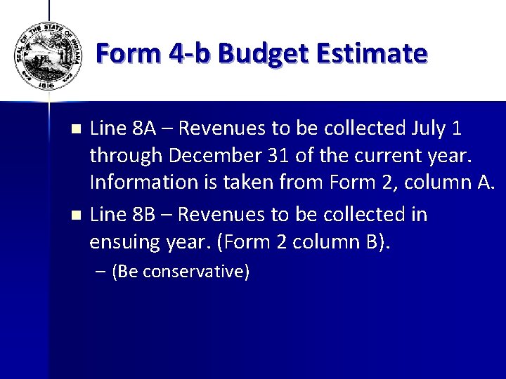 Form 4 -b Budget Estimate Line 8 A – Revenues to be collected July